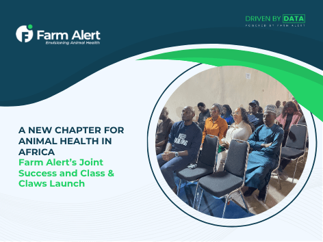 A New Chapter for Animal Health in Africa: Farm Alert’s Joint Success and Class & Claws&nbsp;Launch